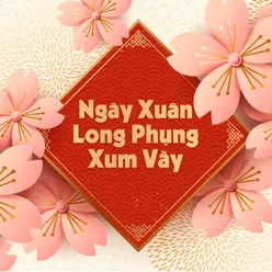 Ngày Xuân Long Phụng Sum Vầy