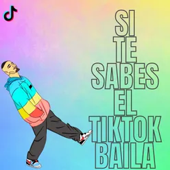 Si te sabes el TikTok baila