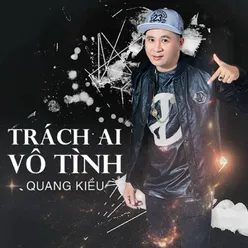 Trách Ai Vô Tình Remix - Short Version 1