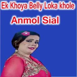 Ek Khoya Belly Loka khole