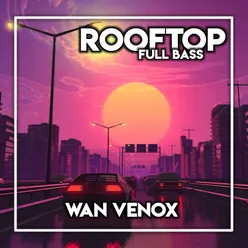 Dj Rooftop - (Full Bass)