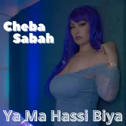 Ya Ma Hassi Biya