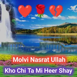 Kho Chi Ta Mi Heer Shay