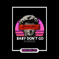 DJ BABY DON'T GO REMIX
