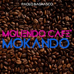 Moliendo cafè / Mokando