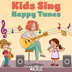 Kids Sing Happy Tunes