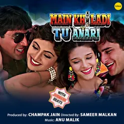 Main Khiladi Tu Anari (With Jhankar Beats)