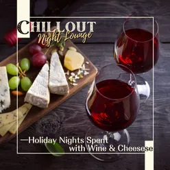 Chillout Night Lounge - Holiday Nights Spent with Wine & Cheese