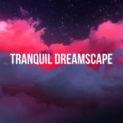 Tranquil dreamscape