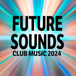 Future Sounds - Club Music 2024