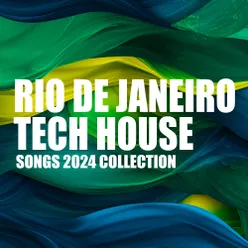 Rio De Janeiro Tech House Songs 2024 Collection