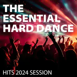 The Essential Hard Dance Hits 2024 Session