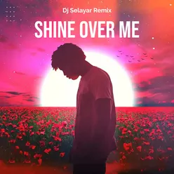 Shine Over Me