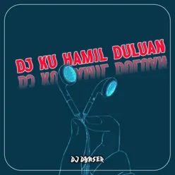 DJ Ku Hamil Duluan