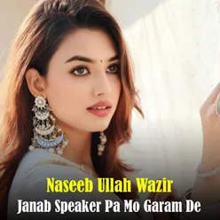 Janab Speaker Pa Mo Garam De