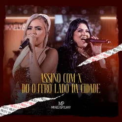 Assino com X / Do Outro Lado Da Cidade