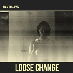 Loose Change - Edit