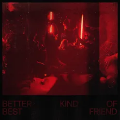 Better Kind Of Best Friend