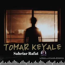 TOMAR KHEYALE | তোমার খেয়ালে | SAHRIAR RAFAT