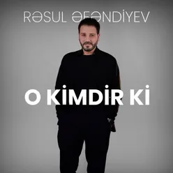 O Kimdir Ki