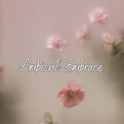 Ambient Embrace