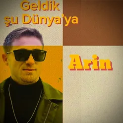 Geldik şu Dünya'ya