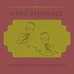 Vino Serenade: Lofi Grooves for Home Wine Appreciation