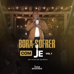 Bora Sofrer com Je., Vol.1