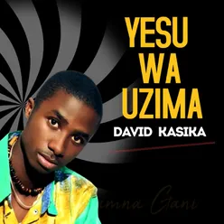 Yesu Wa Uzima