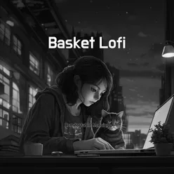 Basket Lofi