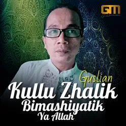 Kullu Zhalik Bimashiyatik Ya Allah