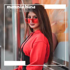 DJ MANUSIA BIASA X DALINDA X TERCIDUK - (FVNKY MASHUP)