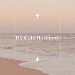 Delicate Harmony