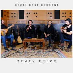 Geçti Dost Kervanı