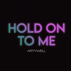 Hold On To Me