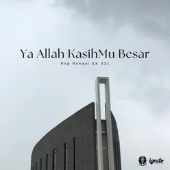 Ya Allah KasihMu Besar