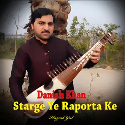 Starge Ye Raporta Ke I Danish Khan