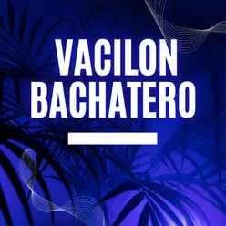 Vacilon Bachatero