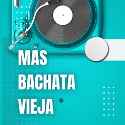 Mas Bachata vieja