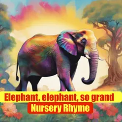 Elephant, elephant, so grand Nursery Rhyme