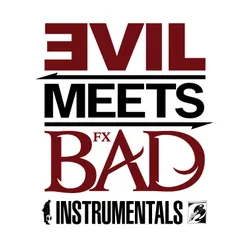 Evil Meets Bad (Instrumentals)