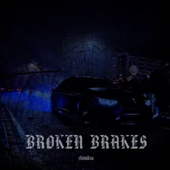 BROKEN BRAKES