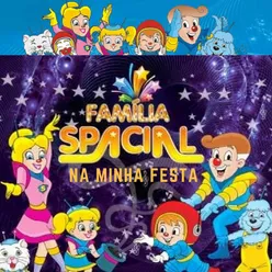 Família Spacial na Minha Festa