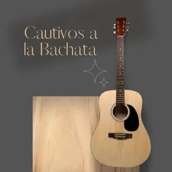 Cautivos a la Bachata