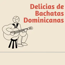 Delicias de Bachatas Dominicanas