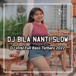 DJ Pergilah Engkau Bersamanya - Bila Nanti - Inst