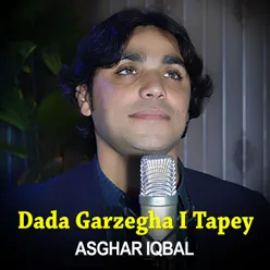 Dada Garzegha I Tapey I Asghar Iqbal