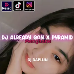 DJ Already Gone X Pyramid
