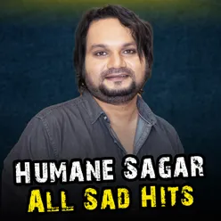 Humane Sagar All Sad Hits