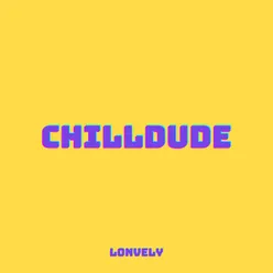 CHILLDUDE